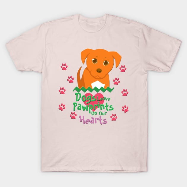 Dogs Leave Pawprints on Our Hearts T-Shirt by SakuraDragon